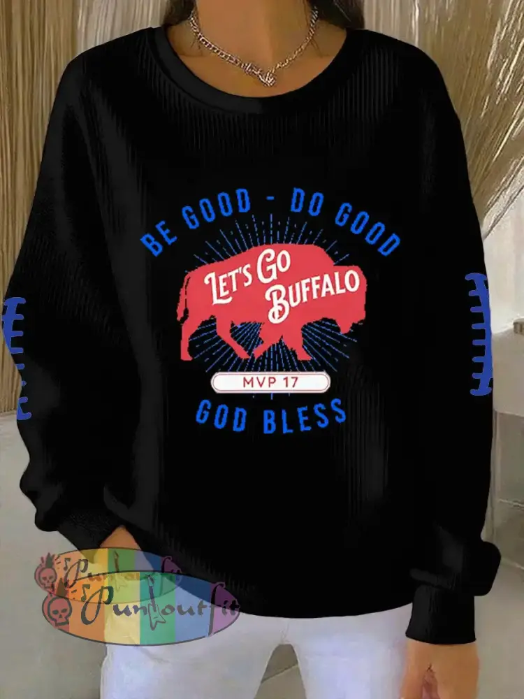 Women’s Be Good Do Good God Bless Go Buffalo Football Fans Lovers Gameday Casual Sweatshirt Black / S