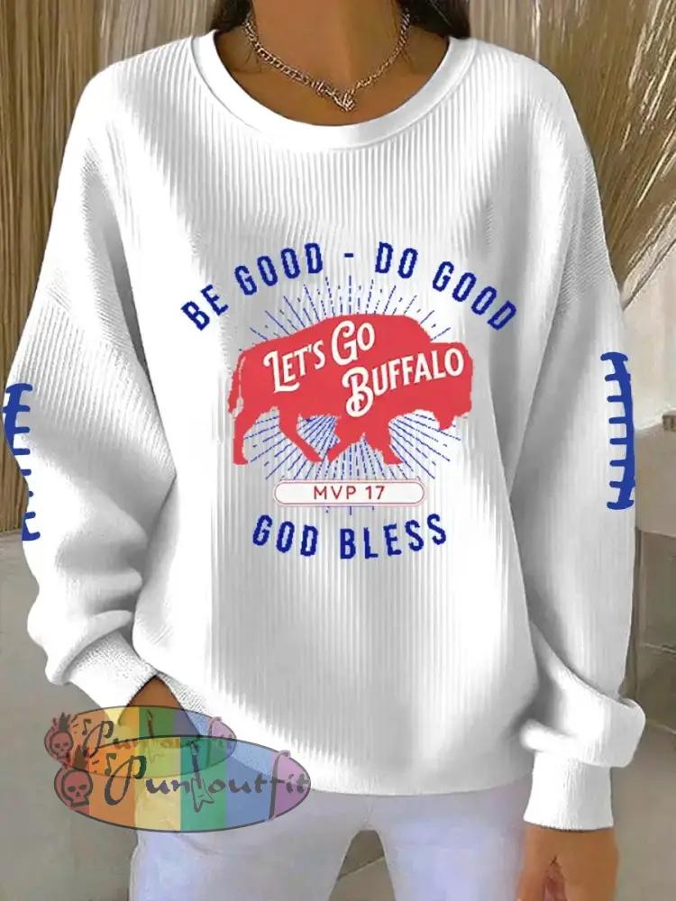 Women’s Be Good Do Good God Bless Go Buffalo Football Fans Lovers Gameday Casual Sweatshirt White / S