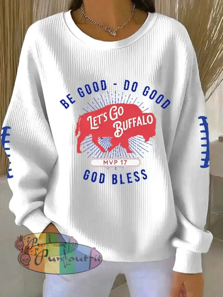 Women’s Be Good Do Good God Bless Go Buffalo Football Fans Lovers Gameday Casual Sweatshirt White / S