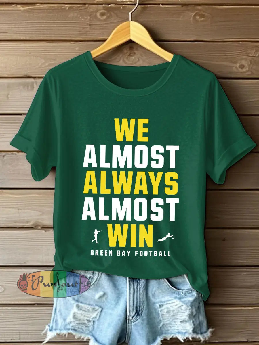 Women’s We almost always almost win Football T-shirts Dark Green / S