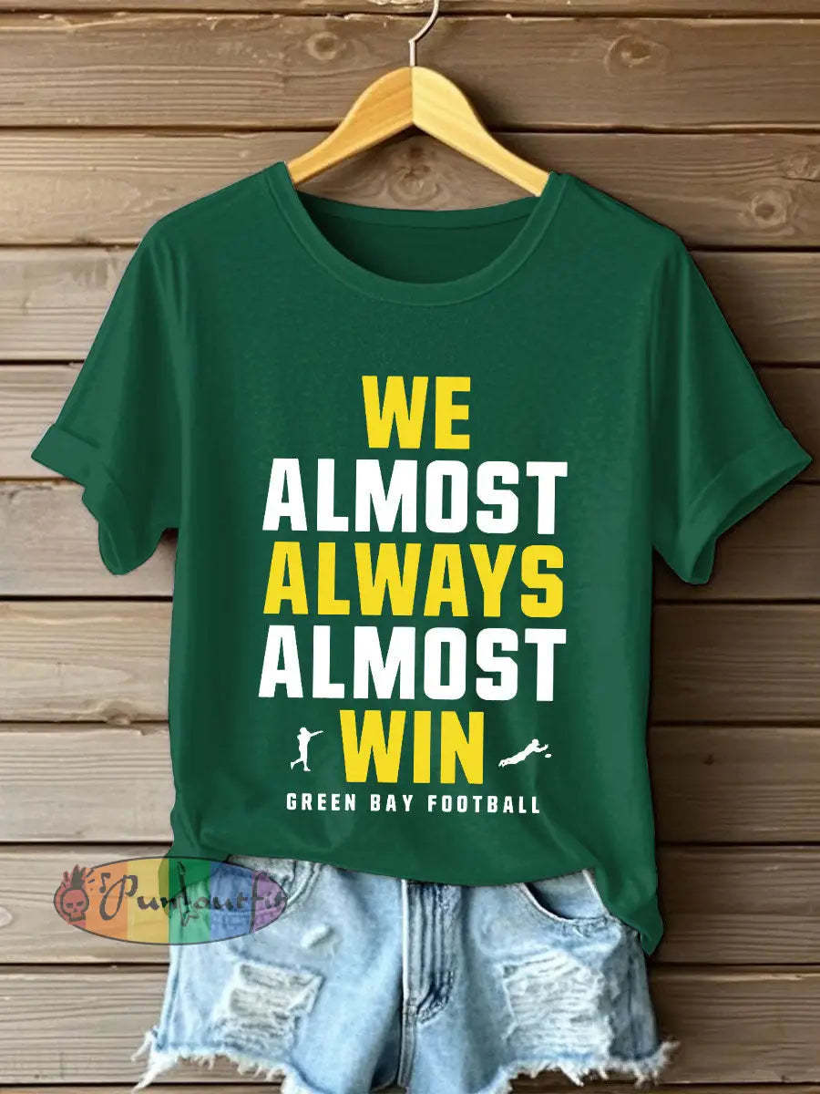 Women’s We almost always almost win Football T-shirts Dark Green / S