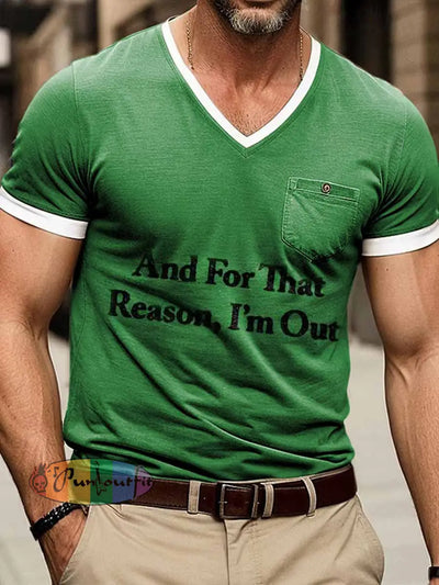 And For That Reason I`m Out Print Short Sleeve V-Neck T-Shirt Green / S