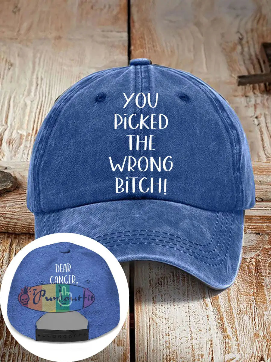 Dear cancer you picked the wrong bitch neutral hats Blue / ONE