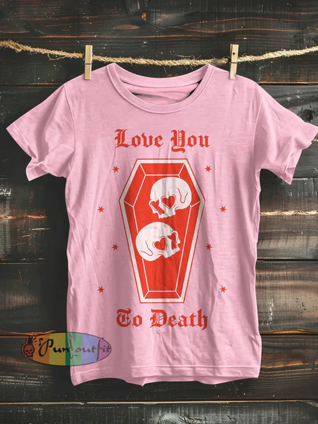 Love You To Death Print Casual Short Sleeves T-Shirt Pink / S