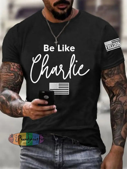 Men’s Be Like Charlie R.I.P Charlie Kirk Tee Black / S