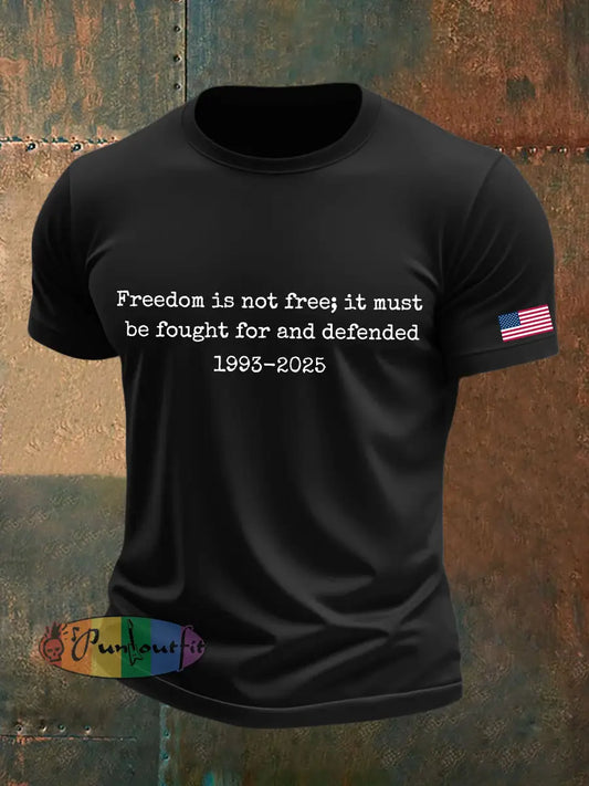Men’s Freedom Is Not Free It Must Be Fought For And Defended Print T-Shirt Black / S
