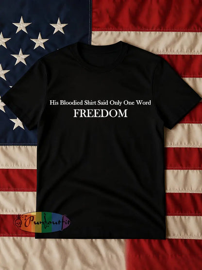 Men’s His Blooded Shirt Said One Word Freedom Print T-shirt Black / S