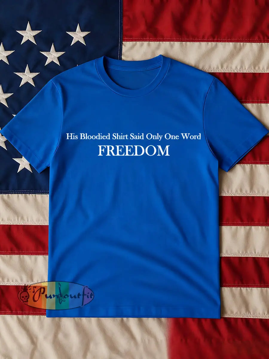 Men’s His Blooded Shirt Said One Word Freedom Print T-shirt Blue / S