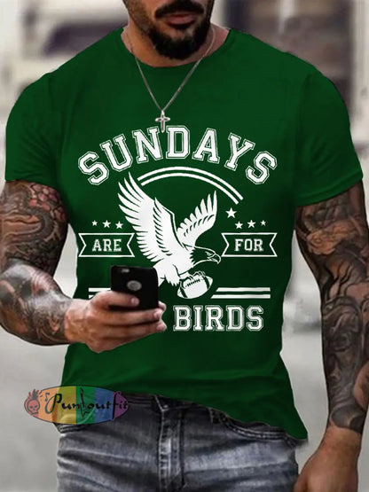 Men’s Sundays Are For The Birds Football Fans Lovers Gameday Casual Tee Dark Green / S