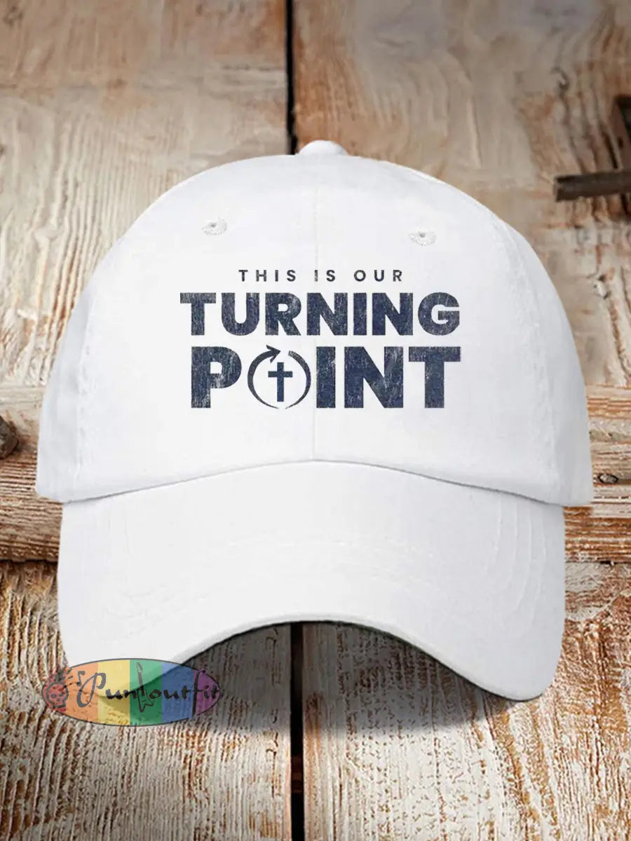 Unisex This Is Our Turning Point Hat White / ONE