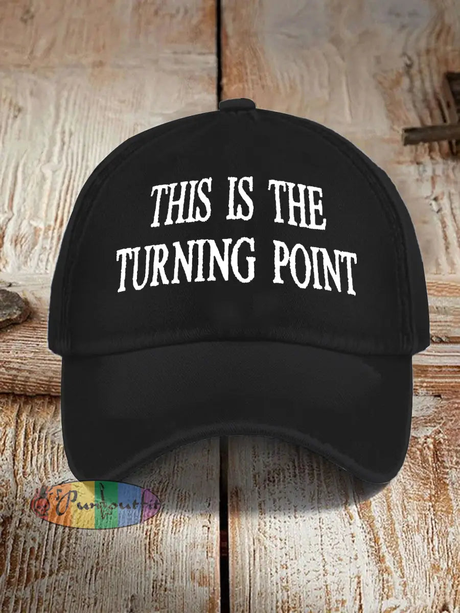 Unisex This is the Turning Point Print Hat Black / ONE