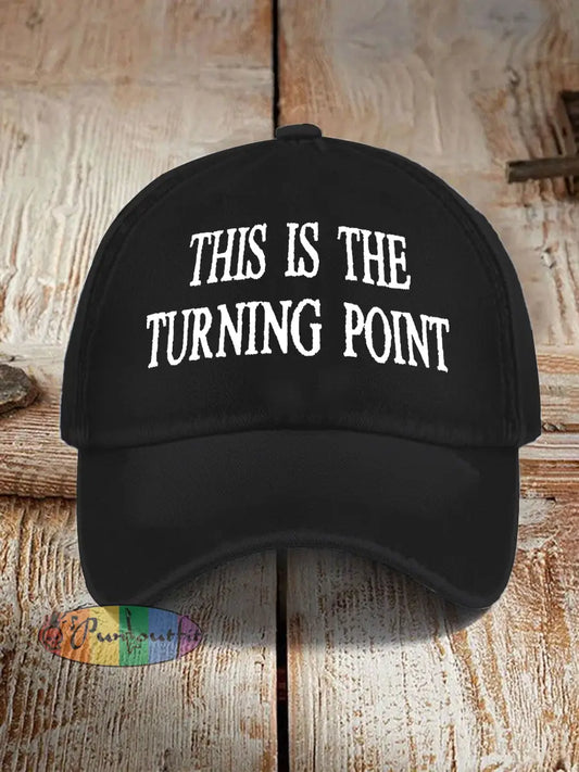 Unisex This is the Turning Point Print Hat Black / ONE
