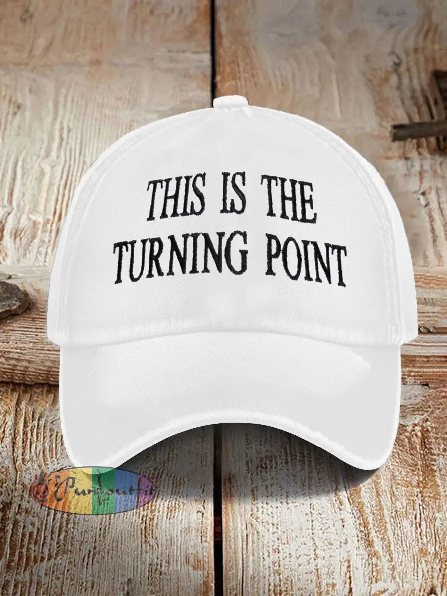 Unisex This is the Turning Point Print Hat White / ONE