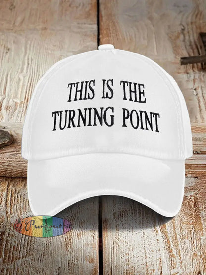 Unisex This is the Turning Point Print Hat White / ONE
