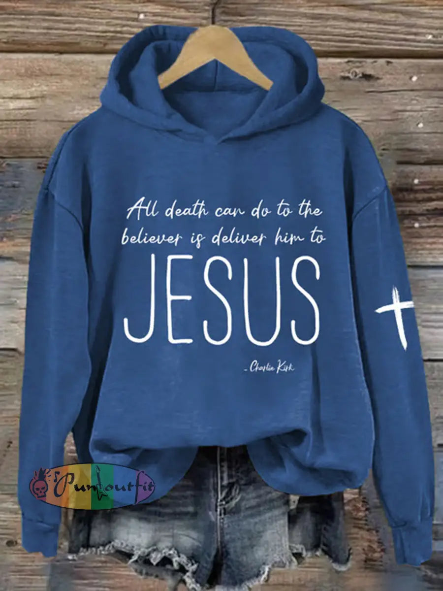 Women’s All Death Can Do To The Believer Is Deliver Him To Jesus Printed Casual Hoodie Blue / S