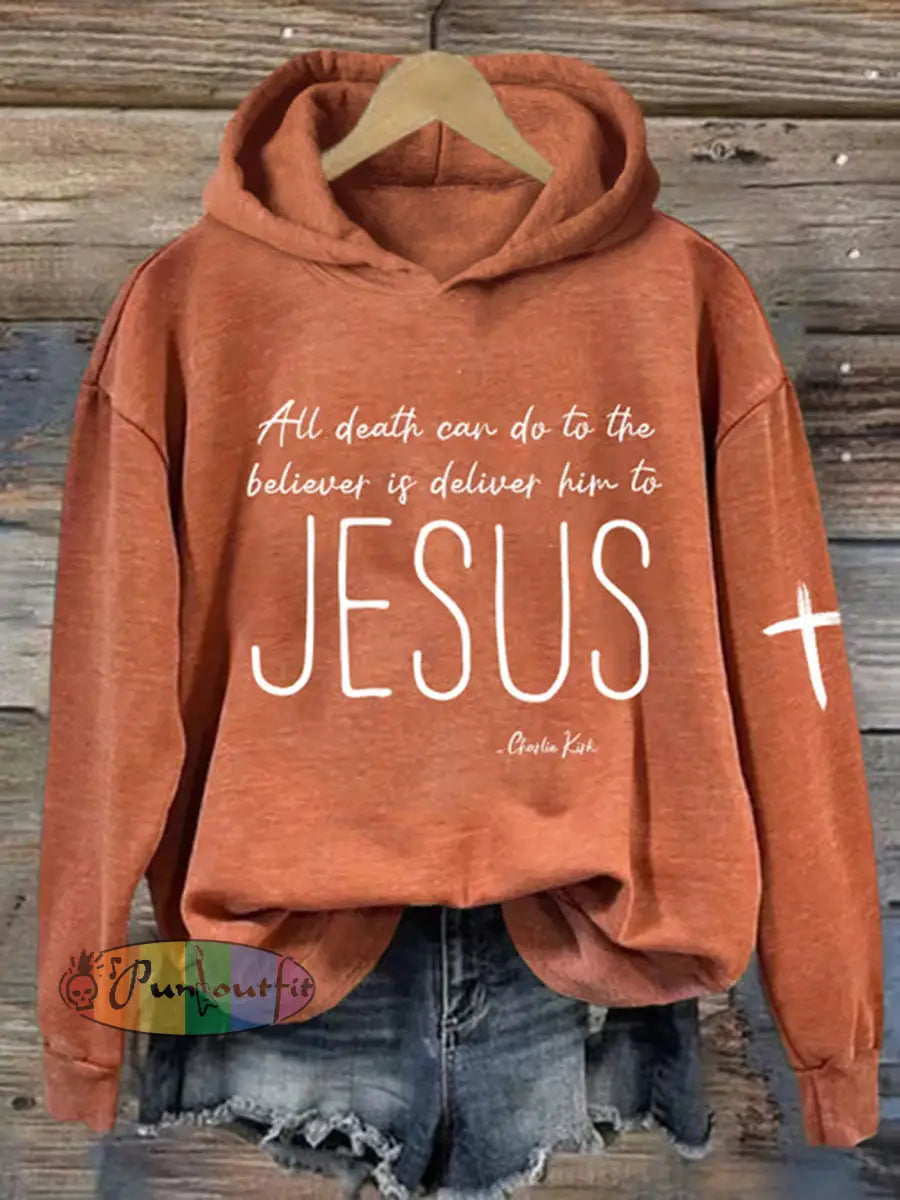 Women’s All Death Can Do To The Believer Is Deliver Him To Jesus Printed Casual Hoodie Pumpkin Orange / S