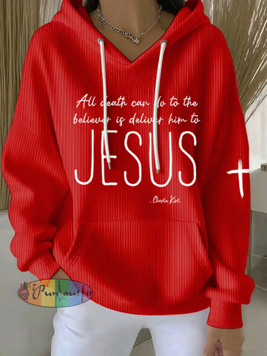 Women’s All Death Can Do To The Believer Is Deliver Him To Jesus Printed Casual Hoodie Red / S