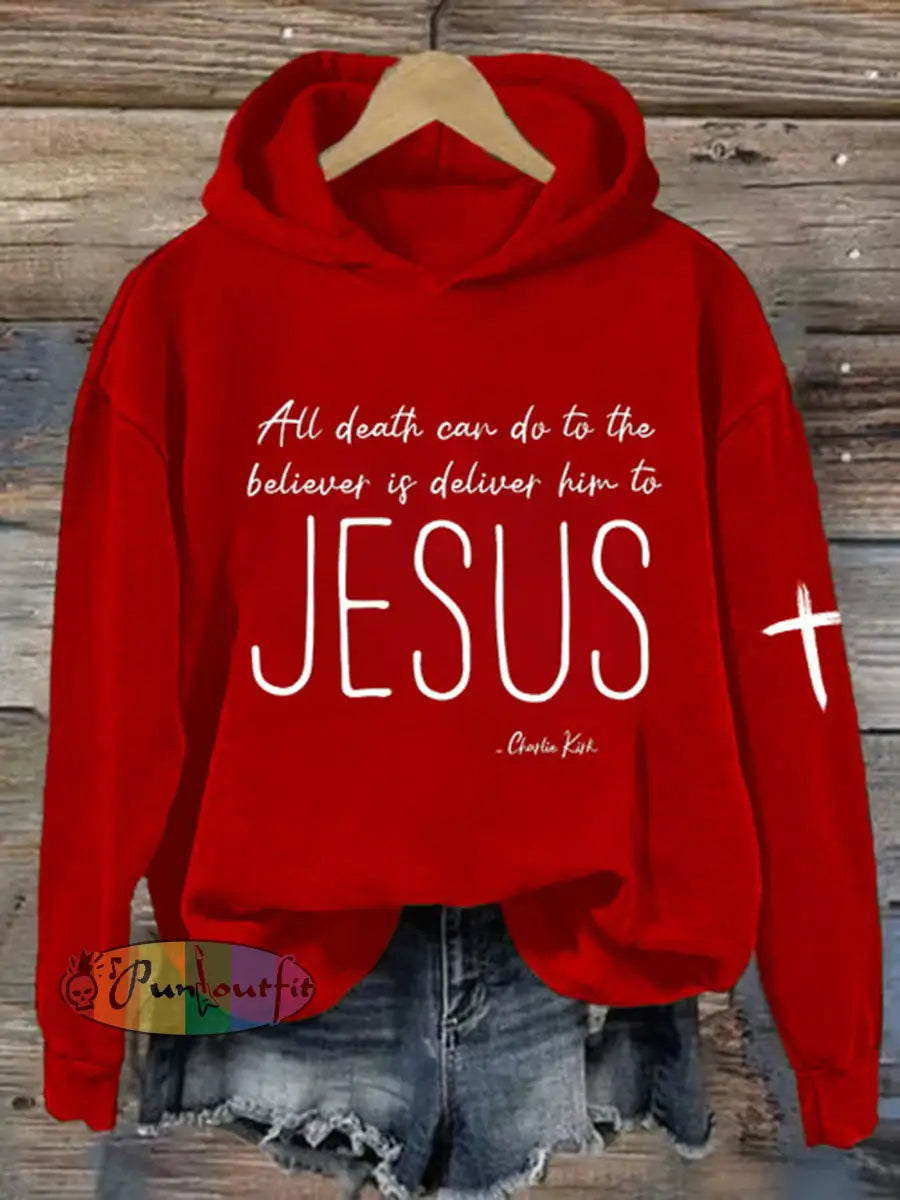 Women’s All Death Can Do To The Believer Is Deliver Him To Jesus Printed Casual Hoodie Red / S
