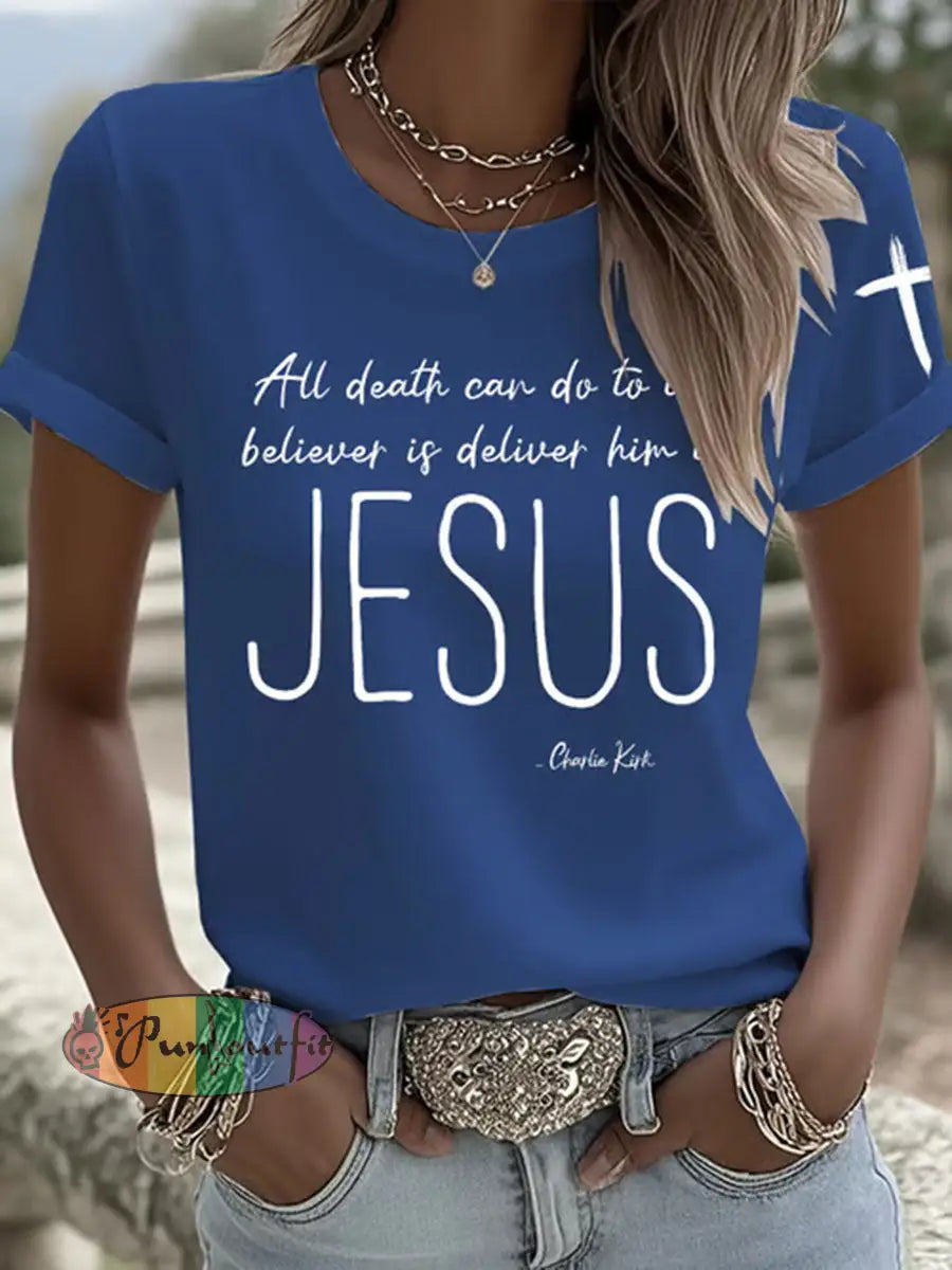 Women’s All Death Can Do To The Believer Is Deliver Him To Jesus Printed Casual T-shirt Blue / S