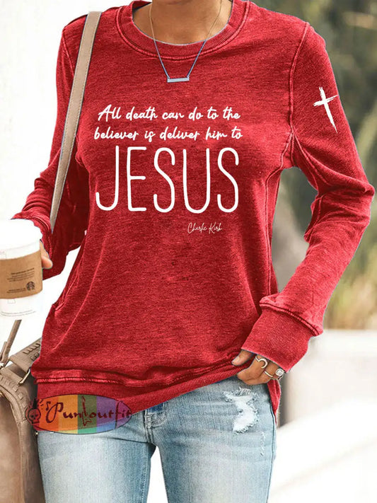 Women’s All Death Can Do To The Believer Is Deliver Him To Jesus Printed Sweatshirt Red / S