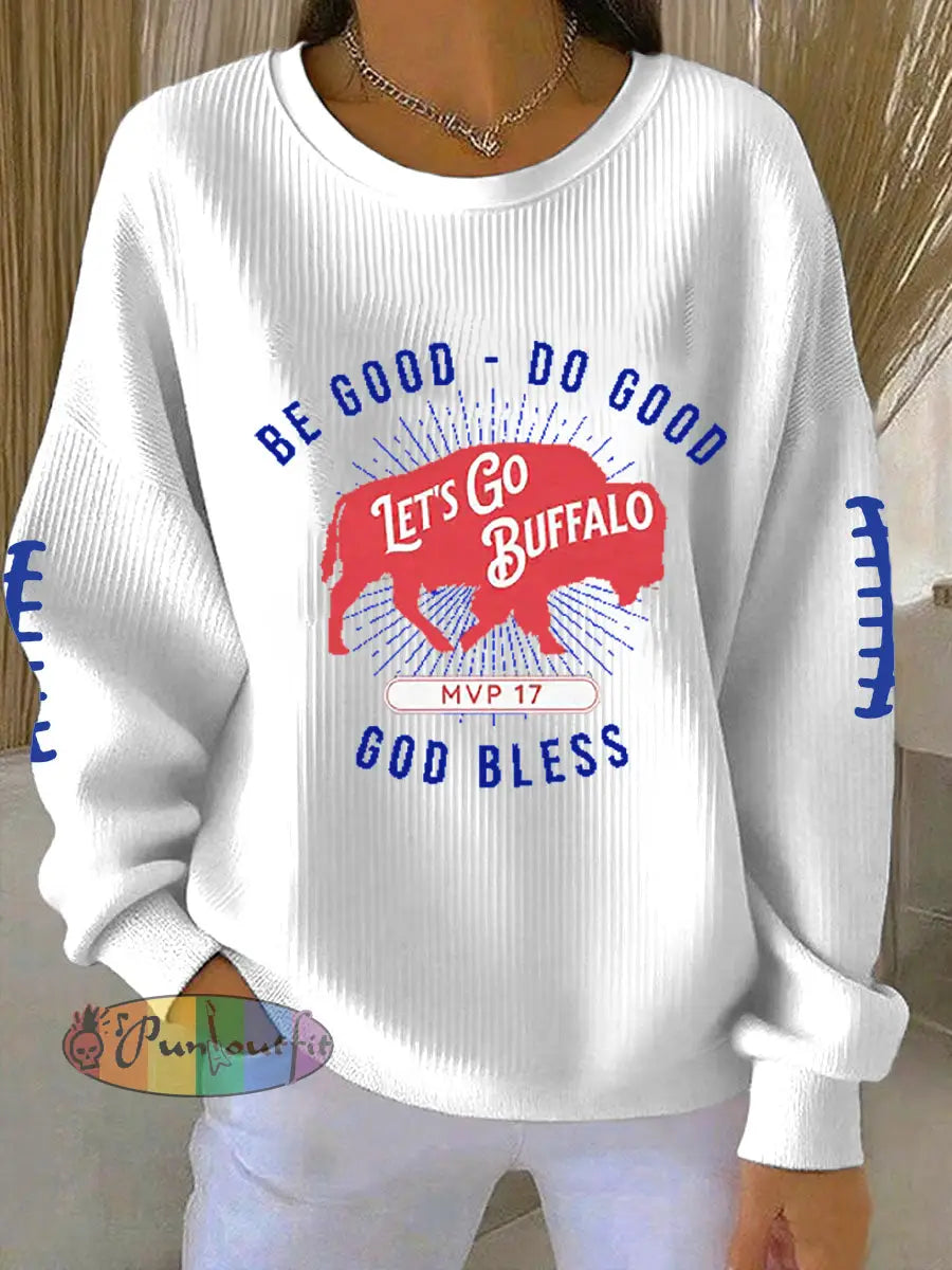 Women’s Be Good Do Good God Bless Go Buffalo Football Fans Lovers Gameday Casual Sweatshirt White / S