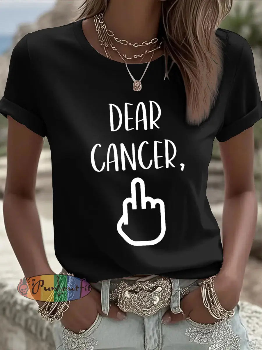Women’s Dear cancer you picked the wrong bitch T shirts