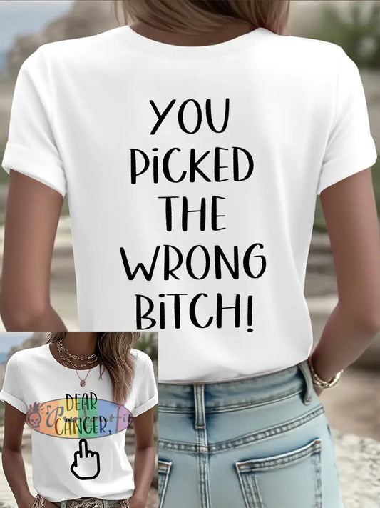 Women’s Dear cancer you picked the wrong bitch T shirts White / S