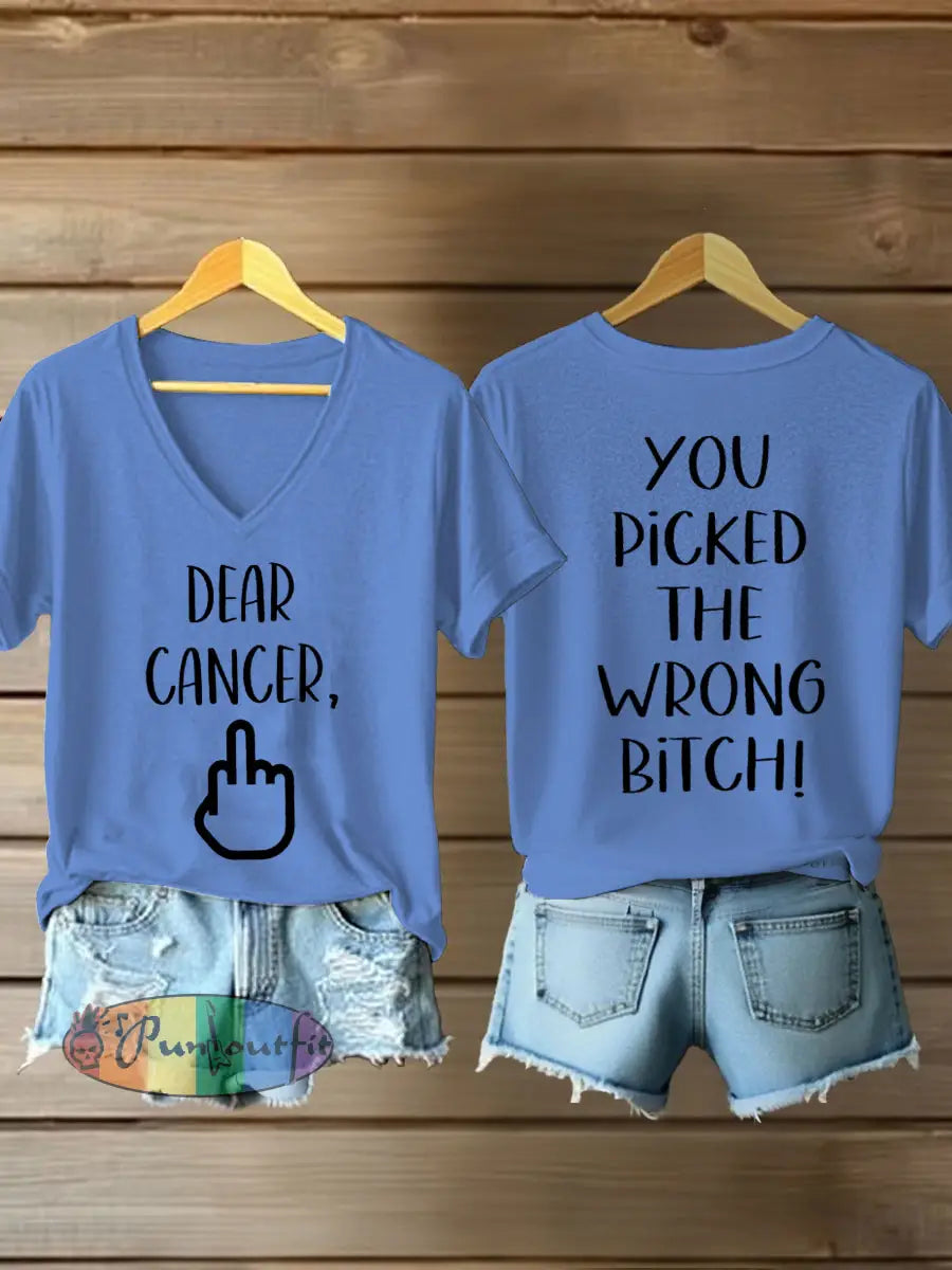 Women’s Dear cancer you picked the wrong bitch V neck T shirts Light Blue / S