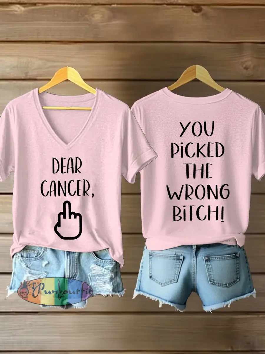 Women’s Dear cancer you picked the wrong bitch V neck T shirts Light Pink / S