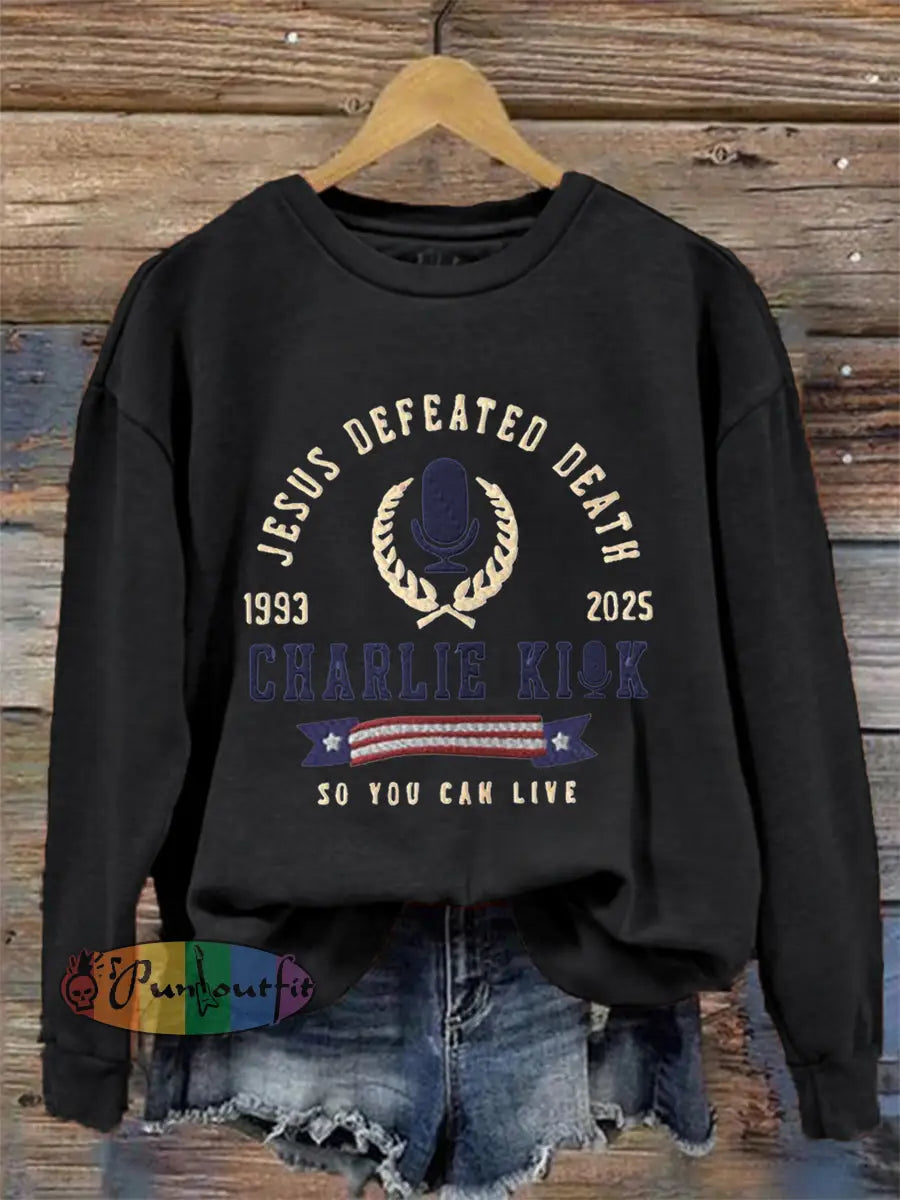 Women’s Jesus Defeated Death So You Can Live R.I.P Charlie Kirk Sweatshirt Black / S