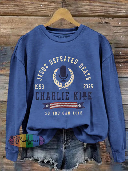 Women’s Jesus Defeated Death So You Can Live R.I.P Charlie Kirk Sweatshirt Blue / S