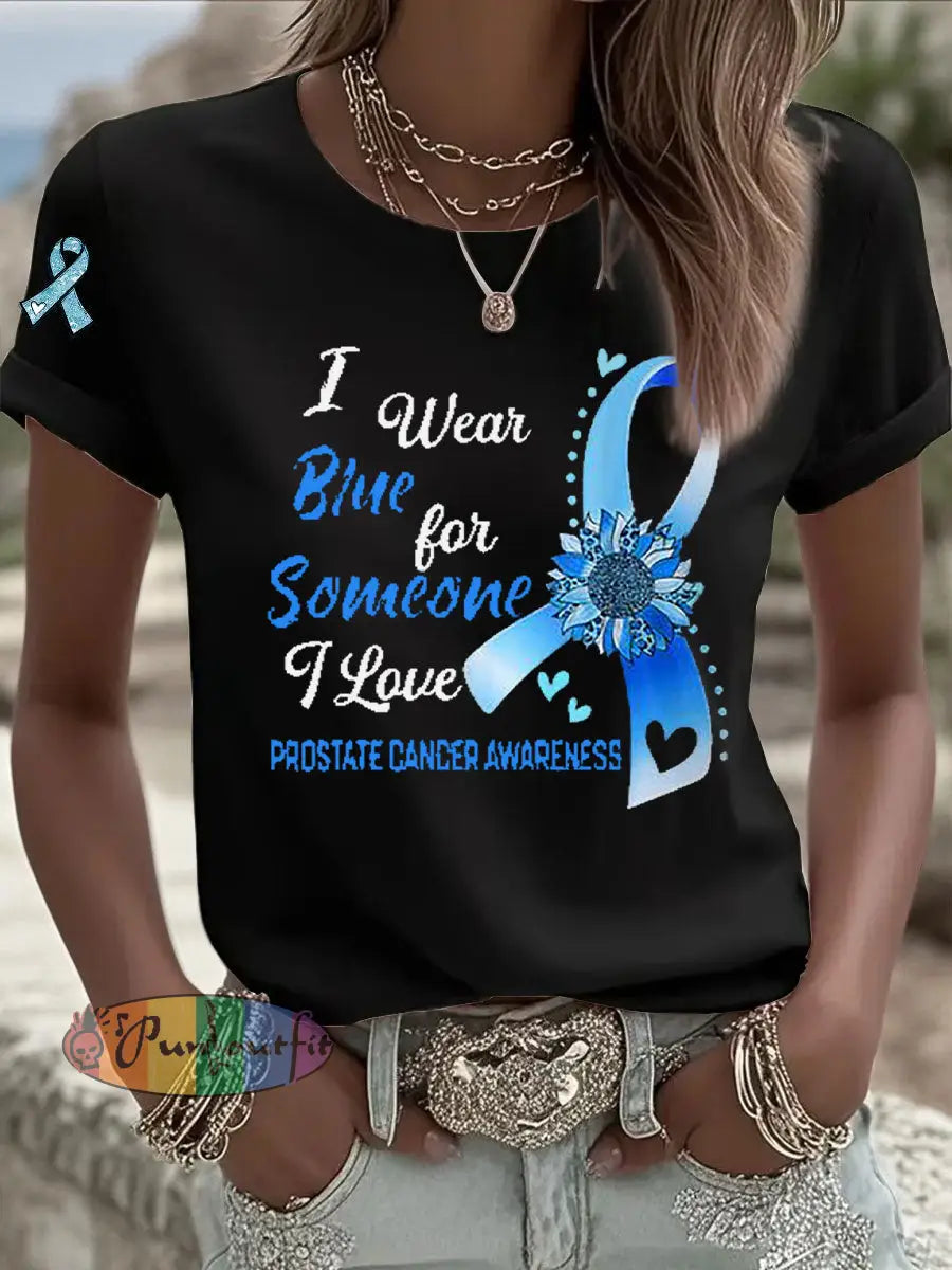 Women’s Prostate Cancer Awareness I Wear Blue For Someone I Love Print T Shirt Black / S