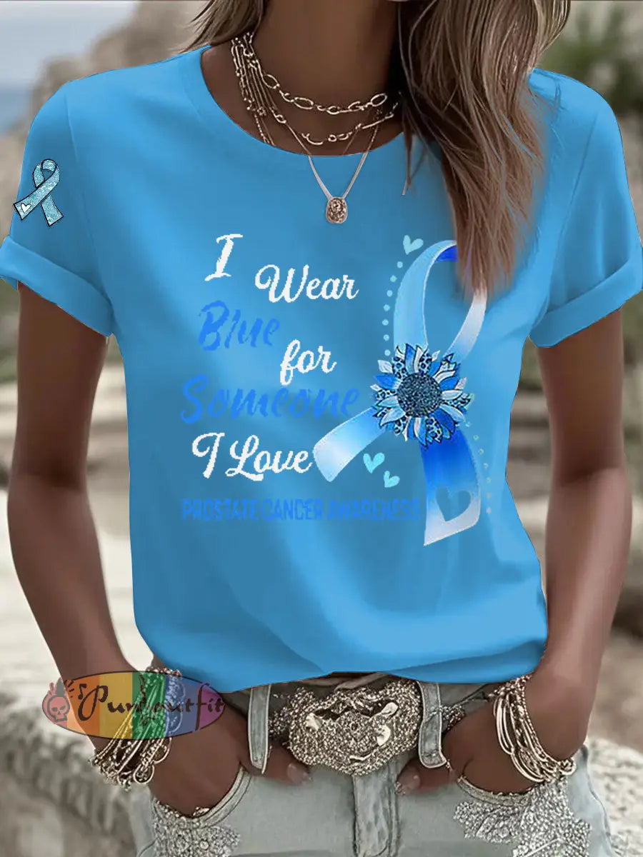 Women’s Prostate Cancer Awareness I Wear Blue For Someone I Love Print T Shirt Light Blue / S